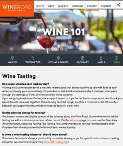 The FAQ page gives lots of great insight into how to make the most of a trip along the Wine Road.